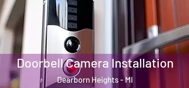  Doorbell Camera Installation Dearborn Heights - MI