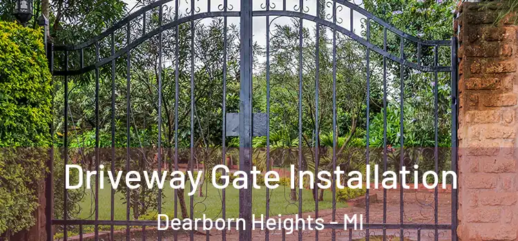 Driveway Gate Installation Dearborn Heights - MI