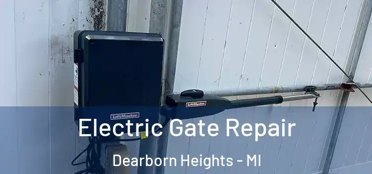 Electric Gate Repair Dearborn Heights - MI