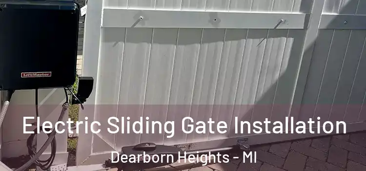 Electric Sliding Gate Installation Dearborn Heights - MI