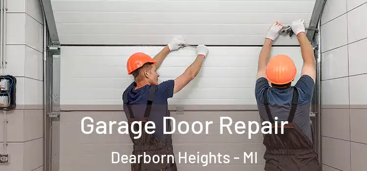  Garage Door Repair Dearborn Heights - MI