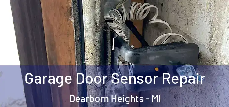 Garage Door Sensor Repair Dearborn Heights - MI