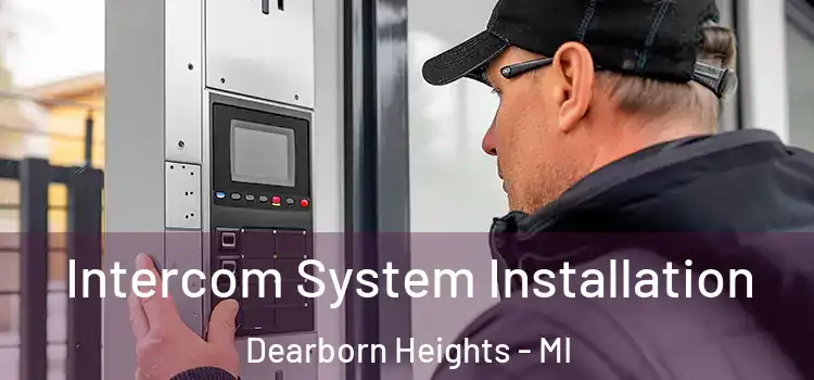 Intercom System Installation Dearborn Heights - MI