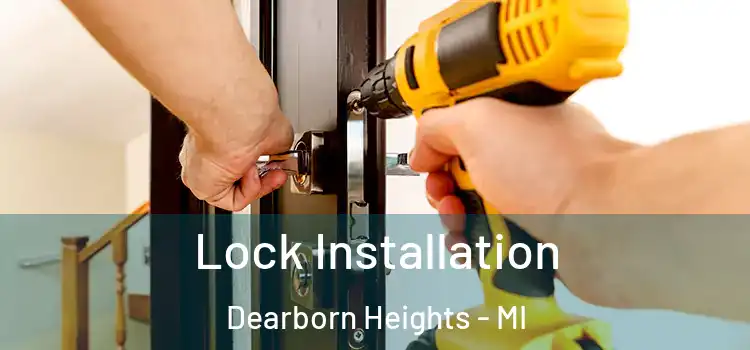 Lock Installation Dearborn Heights - MI
