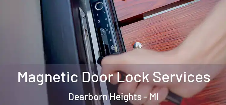 Magnetic Door Lock Services Dearborn Heights - MI
