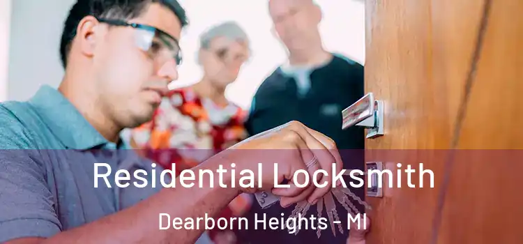 Residential Locksmith Dearborn Heights - MI