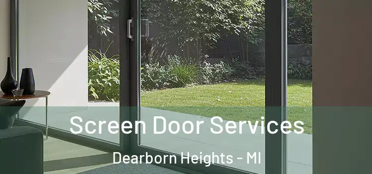 Screen Door Services Dearborn Heights - MI